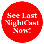 Press this button to see the last Night-Cast.TV program